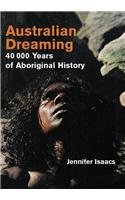 Australian Dreaming: 40,000 Years Of Aboriginal History
