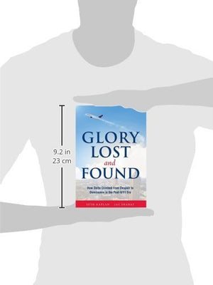 Glory Lost and Found: How Delta Climbed from Despair to Dominance in the Post9/11 Era,Used