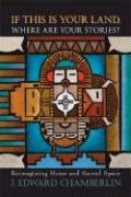 If This Is Your Land, Where Are Your Stories?: Reimagining Home And Sacred Space,Used