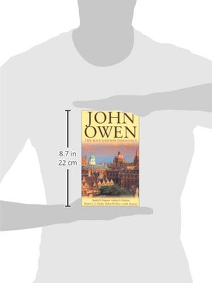 John Owen: The Man and His Theology,Used