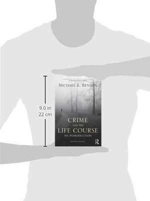 Crime And The Life Course (Criminology And Justice Studies)