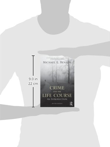 Crime And The Life Course (Criminology And Justice Studies)
