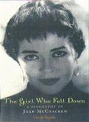 The Girl Who Fell Down: A Biography of Joan McCracken,Used