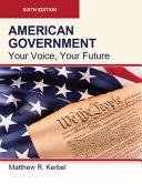 AMERICAN GOVERNMENT, Your Voice, Your Future, Sixth Edition (Paperback4C),Used
