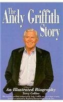 The Andy Griffith Story : An Illustrated Biography,Used