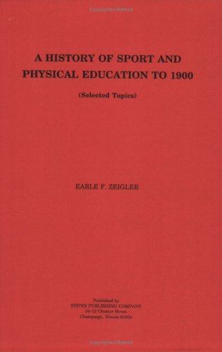 History Of Sport And Physical Education To 1900,New
