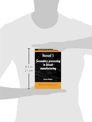 Biscuit, Cookie and Cracker Manufacturing Manuals: Manual 5: Secondary Processing in Biscuit Manufacturing (Woodhead Publishing ,Used