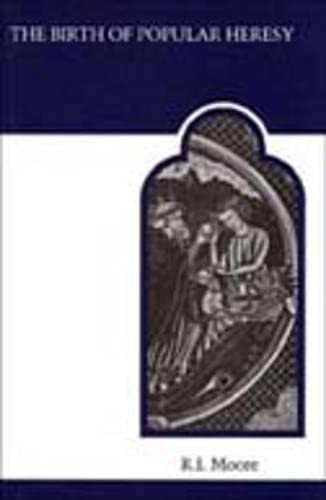 The Birth Of Popular Heresy (Mart: The Medieval Academy Reprints For Teaching),New