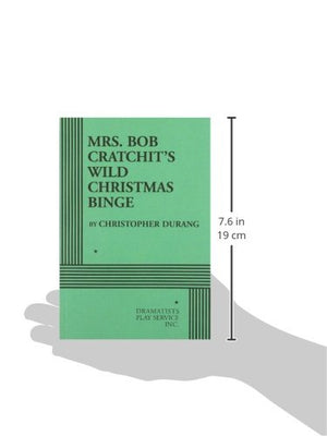 Mrs. Bob Cratchit's Wild Christmas Binge  Acting Edition (Acting Edition for Theater Productions),Used