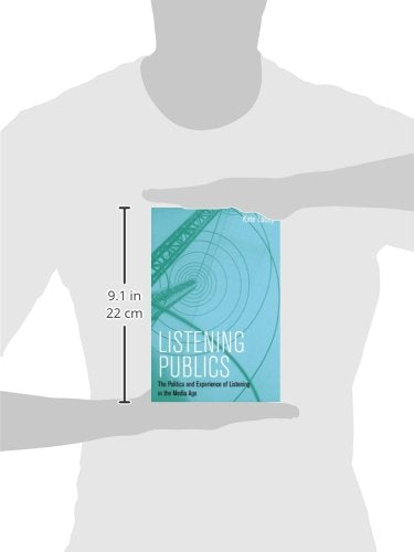Listening Publics: The Politics And Experience Of Listening In The Media Age,Used