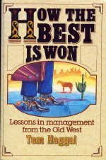 How the Best is Won: Lessons in Management from the Old West,Used
