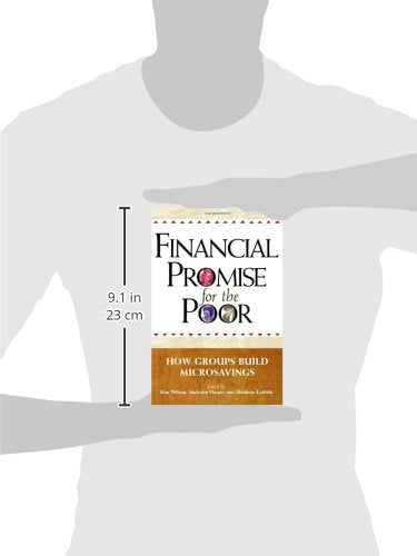 Financial Promise For The Poor: How Groups Build Microsavings,Used