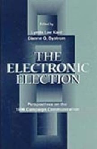 The Electronic Election: Perspectives On The 1996 Campaign Communication (Routledge Communication Series),Used