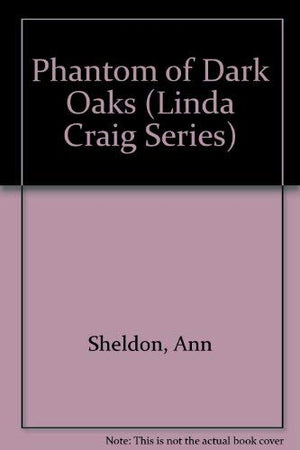 Phantom Of Dark Oaks (Linda Craig Adventures #10),Used