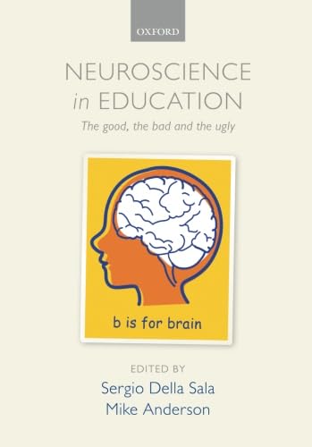 Neuroscience In Education: The Good, The Bad, And The Ugly,Used