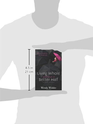 Living Whole Without a Better Half: Biblical Truth for the Single Life,Used
