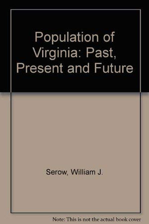 The population of Virginia: Past, present, and future,Used