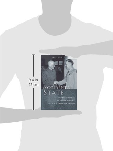 Accidental State: Chiang Kaishek, The United States, And The Making Of Taiwan,New