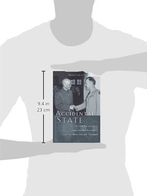 Accidental State: Chiang Kaishek, the United States, and the Making of Taiwan,Used