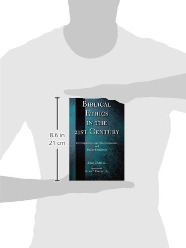 Biblical Ethics In The 21St Century: Developments, Emerging Consensus, And Future Directions