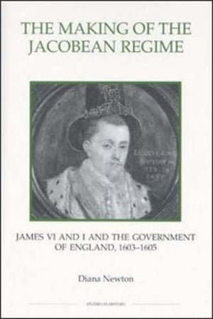 The Making Of The Jacobean Regime: James Vi And I And The Government Of England, 16031605 (Royal Historical Society Studies In ,Used