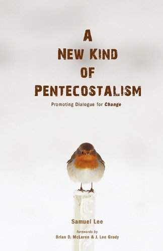 A New Kind of Pentecostalism: Promoting Dialogue for Change,Used