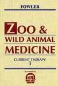 Zoo And Wild Animal Medicine: Current Therapy 3