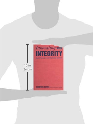 Innovating With Integrity: How Local Heroes Are Transforming American Government,Used