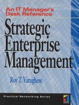 Strategic Enterprise Management: An IT Manager's Desk Reference,Used