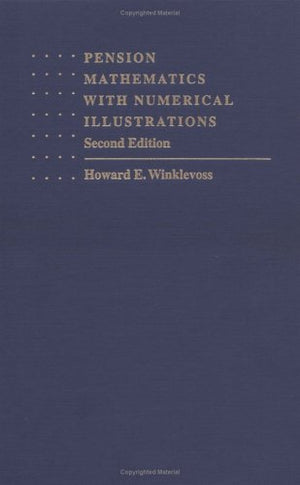 Pension Mathematics With Numerical Illustrations (Pension Research Council Publications),Used