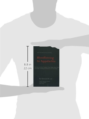 Bloodletting in Appalachia: The Story of West Virginia's Four Major Mine Wars and Other Thrilling Incidents of Its Coal Fields,New