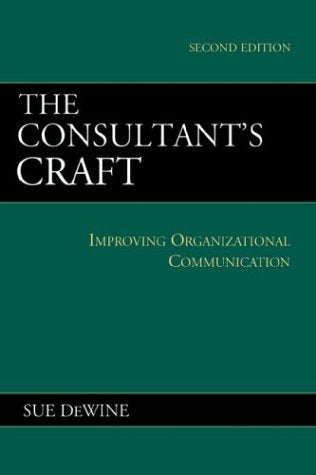 The Consultant's Craft: Improving Organizational Communication,Used