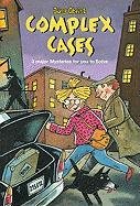 Complex Cases: Three Major Mysteries for You to Solve (Minimysteries),New