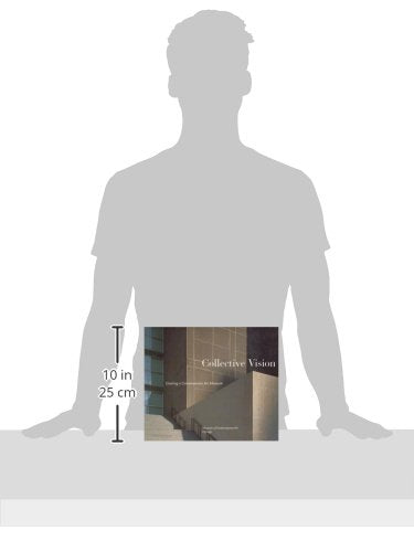 Collective Vision: Creating A Contemporary Art Museum-used