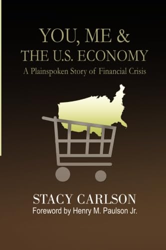You, Me & The U.S. Economy: A Plainspoken Story of Financial Crisis,Used