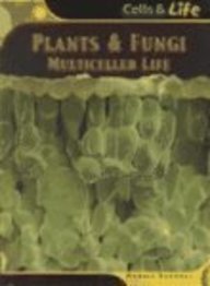 Plants & Fungi: Multicelled Life (Cells and Life),Used