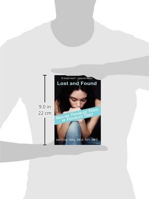 Lost and Found: Healing Troubled Teens in Troubled Times,Used