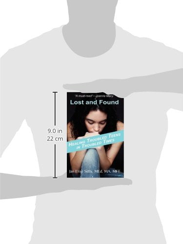 Lost and Found: Healing Troubled Teens in Troubled Times,Used
