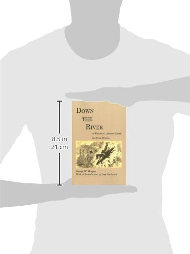 Down the River: or Practical Lessons Under The Code Duello (Library of Alabama Classics),Used