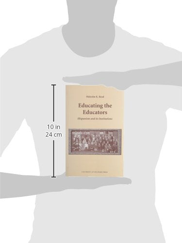 Educating the Educators: Hispanism and Its Institutions (Monash Romance Studies),Used