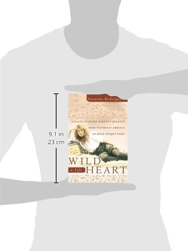 Wild Heart, A Life: Natalie Clifford Barneys Journey From Victorian America To The Literary Salons Of Paris-used