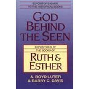 God Behind the Seen: Expositions of the Books of Ruth and Esther (Expositor's Guide to the Historical Books),Used