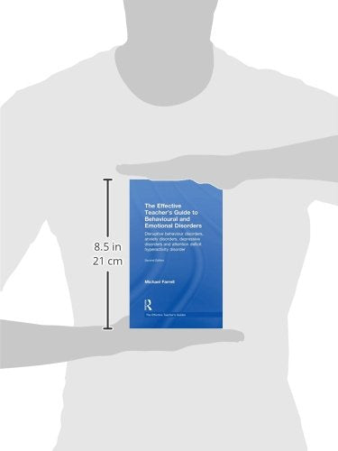 The Effective Teacher's Guide to Behavioural and Emotional Disorders: Disruptive Behaviour Disorders, Anxiety Disorders, Depress,Used
