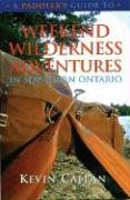 A Paddler's Guide to Weekend Wilderness Adventures in Southern Ontario,Used