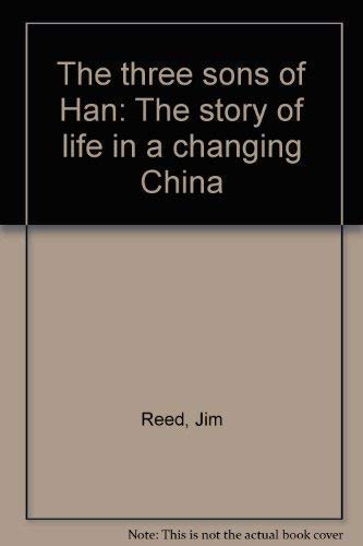 The Three Sons Of Han: The Story Of Life In A Changing China,Used