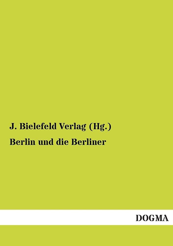 Berlin und die Berliner: Leute  Dinge  Sitten  Winke (German Edition),Used