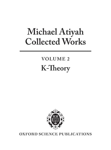 Michael Atiyah: Collected Works: Volume 2: Early Papers on KTheoryVolume 2: Early Papers on KTheory,Used