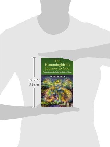 The Hummingbird's Journey to God: Perspectives on San Pedro; the Cactus of Vision,Used