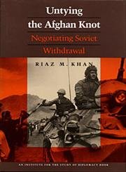 Untying The Afghan Knot: Negotiating Soviet Withdrawal,Used
