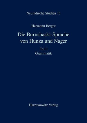 Die BurushaskiSprache Von Hunza Und Nager: I: Grammatik, II: Texte Mit Ubersetzung, III: Worterbuch BurushaskiDeutsch /Deutsch,Used